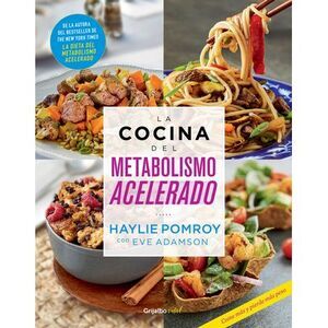 La Cocina del Metabolismo Acelerado / Cooking for a Fast Metabolism -- Haylie Po
